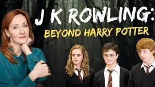 Unveiling J.K. Rowling's Extraordinary Journey: From Harry Potter to Beyond