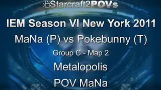 SC2 WoL - IEM Season VI NY 2011 - MaNa vs Pokebunny - Group C - Map 2 - Metalopolis - MaNa
