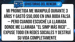 Mi Prometida Me Manipuló Durante 3 Años Y Gastó $50,000 En Una Boda Falsa — Pero Cuando Escuché ...
