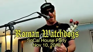 Roman Watchdogs - SoCal House Party - 2018