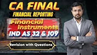 CA Final FR | Financial Instruments | IND AS 32 & 109 | Part 1 | Revision with Questions | Harshit 
