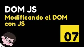 07 Cómo modificar elementos del DOM con JavaScript de forma sencilla