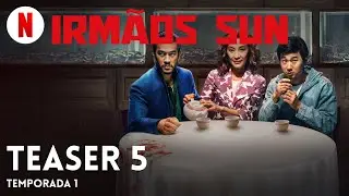 Irm&atilde;os Sun (Temporada 1 Teaser 5) | Trailer em Portugu&ecirc;s | Netflix