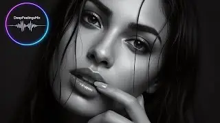DEEP FEELINGS MIX [2025] – BEST OF DEEP HOUSE [2025] - DEEP HOUSE,VOCAL HOUSE NU DISCO & CHILLOUT