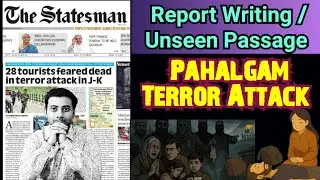 Report Writing On Pahalgam T*rror Att*ck / Unseen Passage with Word notes 🔥
