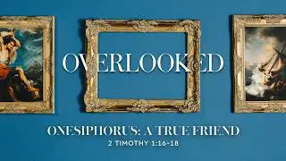 LIVE Saturday 6:30 PM Service: Onesiphorus: A True Friend - 2 Timothy 1:16-18 - Skip Heitzig