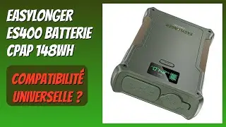 AVIS (2025) : EASYLONGER ES400 Batterie CPAP 148Wh. D&Eacute;TAILS