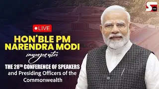 LIVE: PM Modi inaugurates 28th Conference of Speakers and Presiding Officers of the Commonwealth