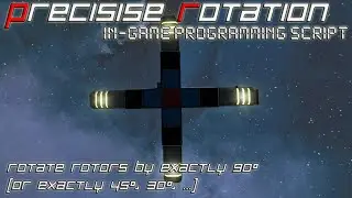 Space Engineers - Precise Rotation Script