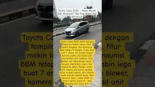 Toyota Calya 2025 &ndash; Mobil Murah Gak Murahan? Tapi Kok Masih Ada Minusnya!