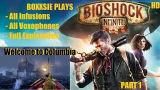 Boxxsie Plays Bioshock Infinite - Welcome to Columbia (Part 1)