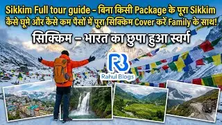 Sikkim Trip Complete Travel Guide बिना किसी Package के | New Sikkim video | Nathula Pass in Sept