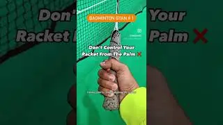 Correct Way to Hold Your Badminton Racket | Guide to Correct Badminton Grip | Badminton Gyan