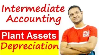 Plant Assets/ Depreciation/ Intermediate Accounting / Hons 2nd year/ Degree 2nd year/ BBA/ 7 College