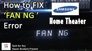 Samsung | LG - Home Theater System 'FAN NG' Error Solving