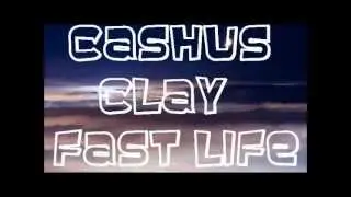 CASHUS CLAY -FAST LIFE