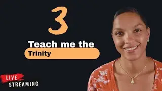 Teach Me The Trinity! OPEN PANEL 📱