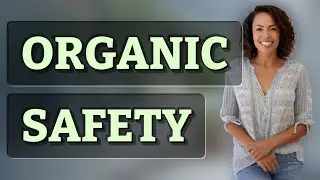 Are Organic Foods with Pesticides Really Safe to Eat?