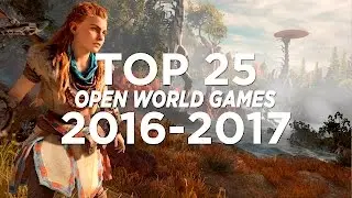 ТОП-25 ОТКРЫТЫХ ИГР МИРА 2016 - 2017 | СКОРО !!!