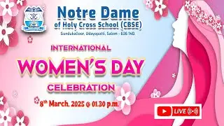 INTERNATIONAL WOMEN'S DAY | 8 MARCH 2025 | 01.30 P.M. | NOTRE DAME OF HOLY CROSS SCHOOL, SALEM-140.