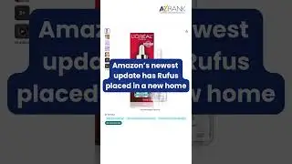 📢 AMAZON UPDATE: Rufus Moved Below Listings & Videos