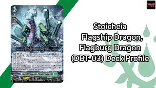 Stoicheia Flagship Dragon, Flagburg Dragon (DBT-03) Deck Profile