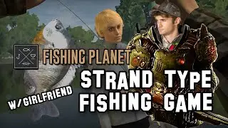 The First Strand Type Fishing Game With My Girlfriend (Fishing Planet)