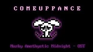 Comeuppance | Murky Amethystic Midnight OST