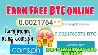 Earn Free BTC | Earn money using Coins.ph | Free BTC without internet