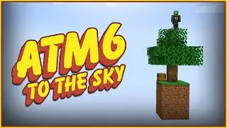 All The Mods 6: To The Sky!! | Our Sky Adventure Begins! | [EP 01]
