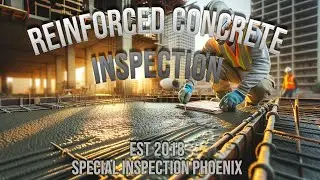 The Essential Guide to Reinforced Concrete Inspections in Phoenix, AZ - Special Inspection Phoenix