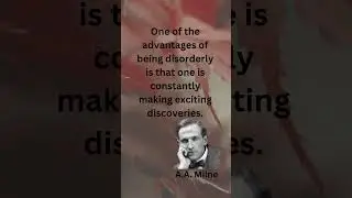 The Joy of Disorder: Embracing Life's Exciting Discoveries  #quotes #advantage #exciting #aamilne