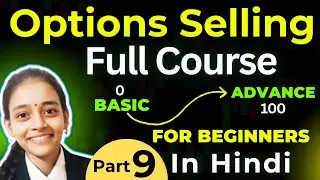 9- Options Selling Complete Learning Full Course for Beginners in Hindi