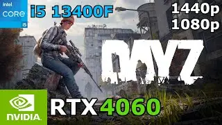 DayZ | i5 13400F + RTX 4060 | 1080p/1440p