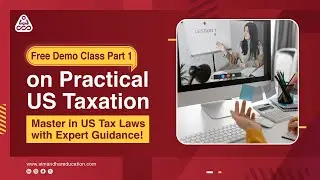 Practical US taxation Demo class | US tax practical classes | Part 1