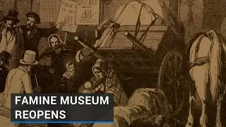 Famine Museum reopens following &euro;5m investment