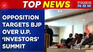 Opposition, SP Target BJP Over Politicising UP 'Global Investors' Summit | Latest  Updates
