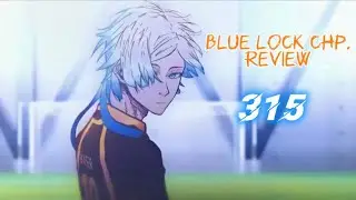 Blue Lock Chapter Review 315 REACTION 