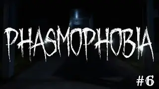 Phasmophobia Part 6: The Spirit Box Finally Works