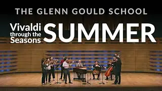 Summer | The Glenn Gould School performs Vivaldi through the Seasons