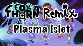 Plasma Islet | MSM remix