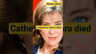 Home alone actress Catherine ohara died