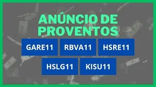 GARE11 RBVA11 HSRE11 HSLG11 KISU11 | AN&Uacute;NCIO DE PROVENTOS