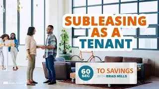 Subleasing as a Tenant (60 Seconds to Savings with Brad Mills)