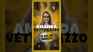 Amanda Vettorazzo Vs Feminista 🥰 @AmandaVettorazzosp #cortesmbl #shortsvideo #viralshorts #direita