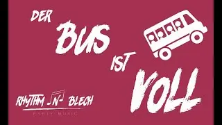 Der Bus ist voll - Rhythm'n'Blech