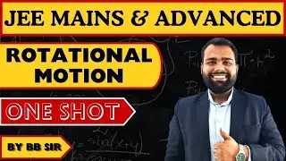 ROTATIONAL MOTION in One Shot || All Concepts & PYQs Covered || JEE Main & Advanced