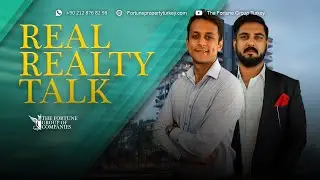 Real Realty Talk | E2 | FAQs | The Fortune Group Of Companies | Adil SAMI | Turkey 🇹🇷