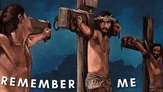 Remember Me (Luke Ch. 23) - Original Song Lyrics & Analysis