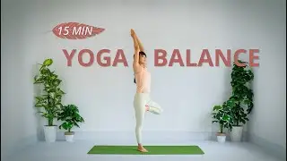 Balance Yoga for Beginners | 15 Minute Beginner Yoga to Improve Stability, Focus & Strength at Home